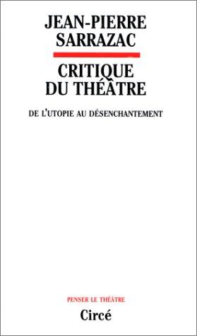 La critique du théâtre : de l'utopie au désenchantement