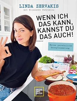 Wenn ich das kann, kannst du das auch!: Meine persönliche Rezeptsammlung