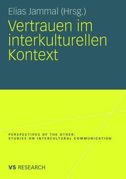 Vertrauen im interkulturellen Kontext (Perspectives of the Other. Studies on Intercultural Communication)