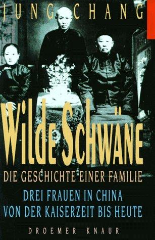 Wilde Schwäne. Die Geschichte einer Familie