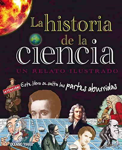 La Historia de la Ciencia. Un Relato Ilustrado (El libro Oceano de...)