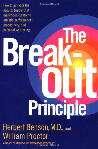 The Breakout Principle: How to Activate the Natural Trigger That Maximizes Creativity, Athletic Performance, Productivity and Personal Well-Being