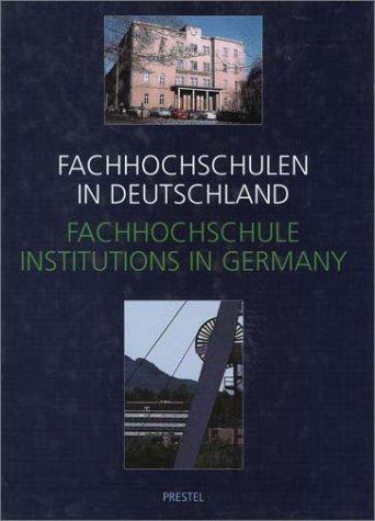 Fachhochschulen in Deutschland; Fachhochschule Institutions in Germany: Specialist Technical Colleges in Germany