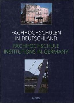 Fachhochschulen in Deutschland; Fachhochschule Institutions in Germany: Specialist Technical Colleges in Germany