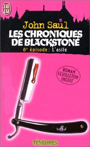 Les chroniques de Blackstone. Vol. 6. L'asile