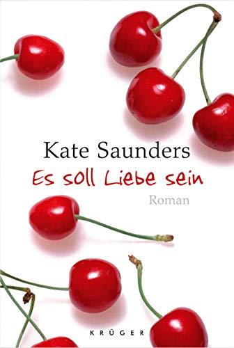 Es soll Liebe sein: Roman