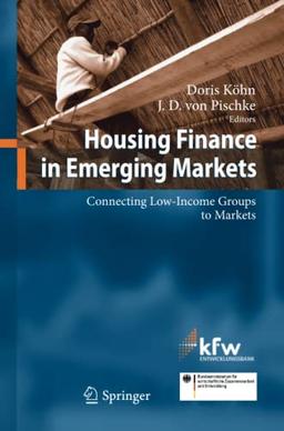 Housing Finance in Emerging Markets: Connecting Low-Income Groups to Markets