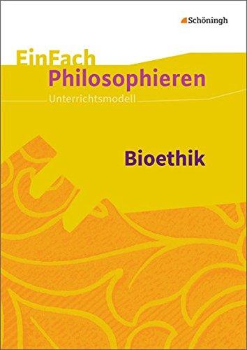 EinFach Philosophieren: Bioethik