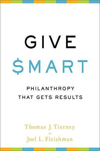 Give Smart: Philanthropy that Gets Results