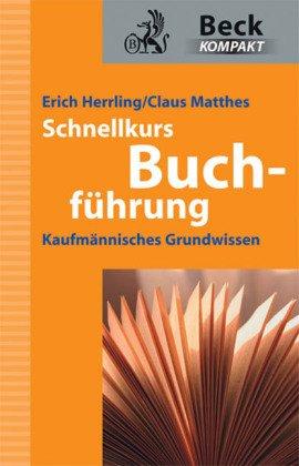 Schnellkurs Buchführung: Kaufmännisches Grundwissen