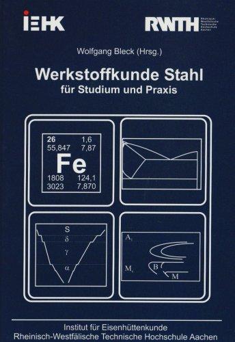 Werkstoffkunde Stahl für Studium und Praxis