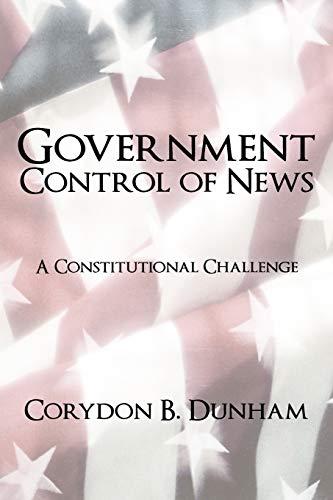 Government Control of News: A Constitutional Challenge