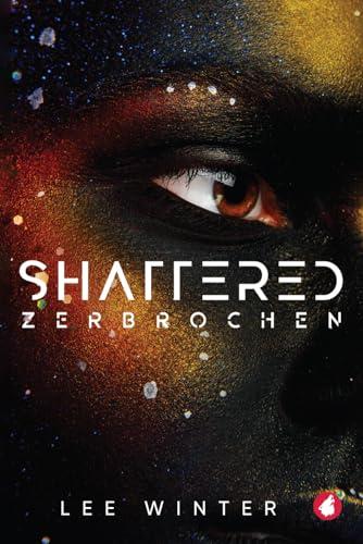 Shattered - Zerbrochen