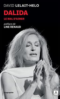 Dalida : le mal d'aimer : biographie