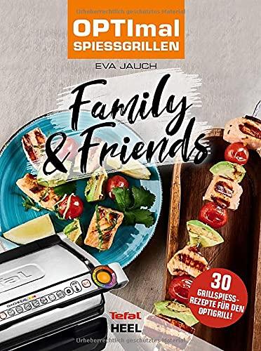 OPTImal Spießgrillen - OPTIgrill: Family & Friends - Das Original von Tefal