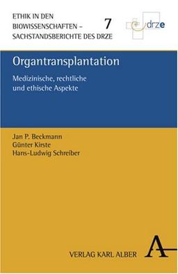 Organtransplantation: Medizinische, rechtliche und ethische Aspekte