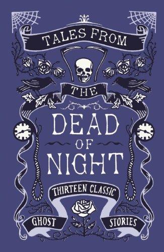 Tales from the Dead of Night: Thirteen Classic Ghost Stories