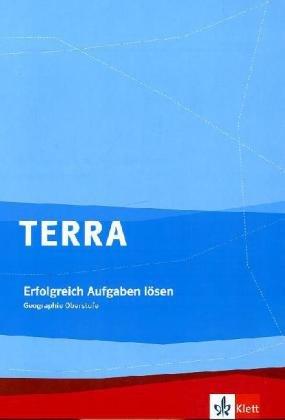 TERRA Geographie Oberstufe: Erfolgreich Aufgaben lösen