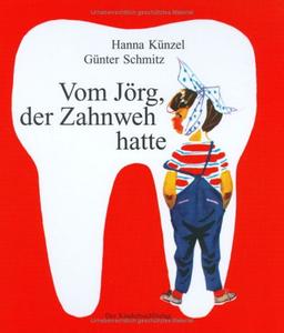 Vom Jörg, der Zahnweh hatte