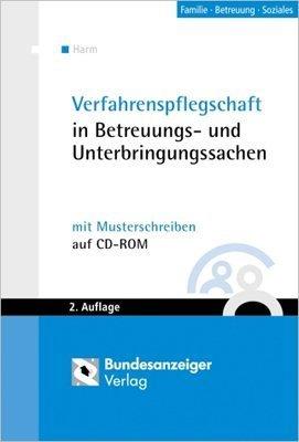 Verfahrenspflegschaft in Betreuungs- und Unterbringungssachen. Ein Leitfaden mit Musterschreiben auf CD-ROM