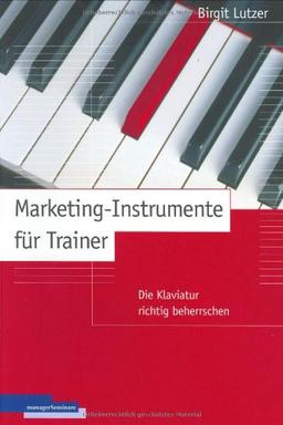 Marketing-Instrumente für Trainer: Die Klaviatur richtig beherrschen