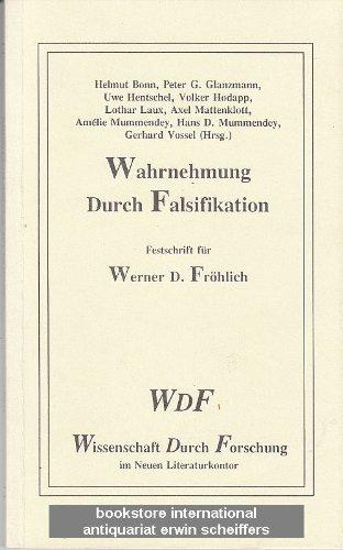 Wahrnehmung durch Falsifikation: Festschrift für Werner D. Fröhlich