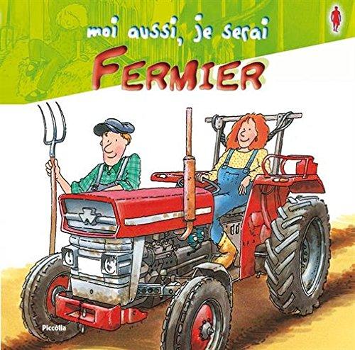 Moi aussi, je serai fermier