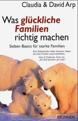 Was glückliche Familien richtig machen. Sieben Basics für starke Familien