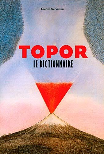 Topor : le dictionnaire