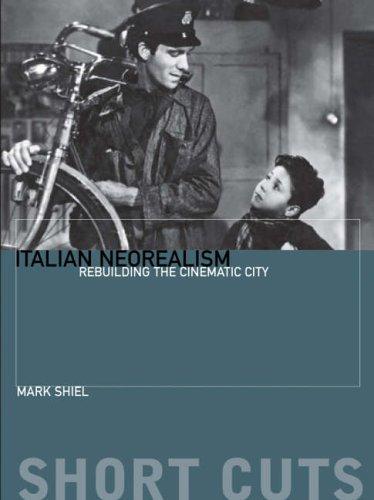 Italian Neorealism: Rebuilding the Cinematic City (Short Cuts (Wallflower))