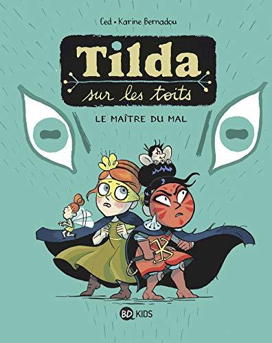 Tilda sur les toits. Vol. 2. Le maître du mal