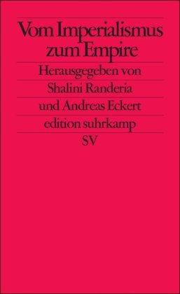 Vom Imperialismus zum Empire: Nicht-westliche Perspektiven auf Globalisierung (edition suhrkamp)