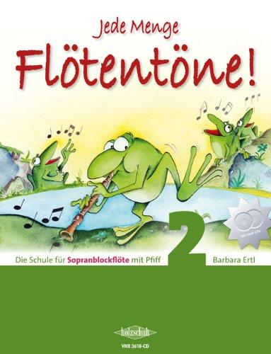 Jede Menge Flötentöne - Schule 2 mit CD: Die Schule für Sopranblockflöte mit Pfiff