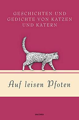 Auf leisen Pfoten - Geschichten und Gedichte von Katzen und Katern: Geschichten und Gedichte von Katzen und Katern (Geschenkbuch Gedichte und Gedanken, Band 14)