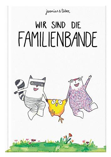 Wir sind die Familienbande: Bilderbuch inklusive Malbuch für 2-6 Jährige von Jeremias und Tabea