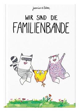 Wir sind die Familienbande: Bilderbuch inklusive Malbuch für 2-6 Jährige von Jeremias und Tabea