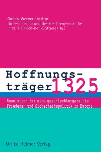 Hoffnungsträger 1325: Resolution für eine geschlechtergerechte Friedens- und Sicherheitspolitik in Europa