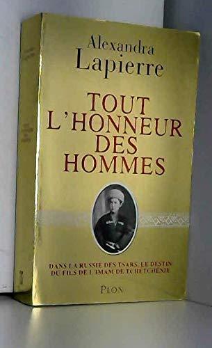 TOUT L'HONNEUR DES HOMMES. Dans la Russie des tsars, le destin du fils de l'imam de Tchétchénie