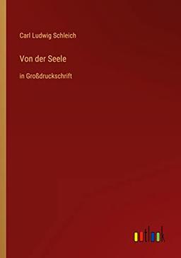 Von der Seele: in Großdruckschrift