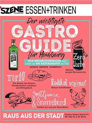 SZENE HAMBURG ESSEN + TRINKEN 31/2018: Der wichtigste Gastro Guide für Hamburg