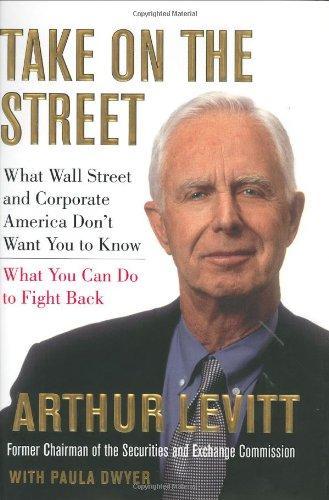 Take on the Street: What Wall St. and Corporate America Don't Want You to Know / What You Can Do to Fight Back