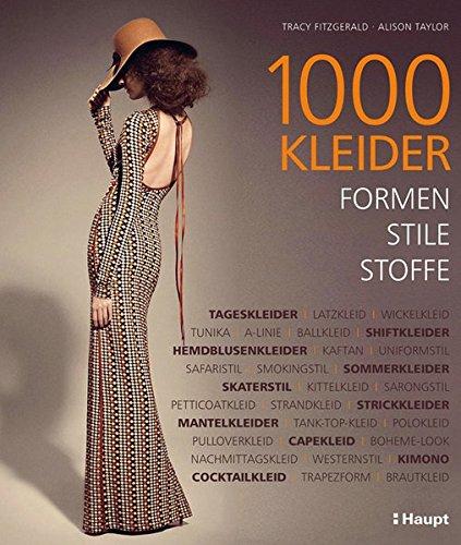 1000 Kleider: Formen, Stile, Stoffe