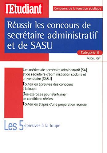 Réussir les concours de secrétaire administratif et de SASU, catégorie B : les cinq épreuves à la loupe