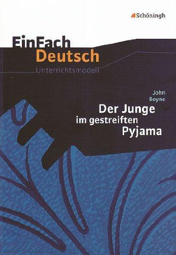 EinFach Deutsch Unterrichtsmodelle: John Boyne: Der Junge im gestreiften Pyjama: Klassen 8 - 10