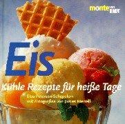 Eis. Kühle Rezepte für heiße Tage