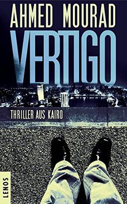 Vertigo: Thriller aus Kairo