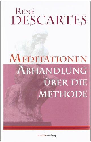 Meditationen / Abhandlung über die Methode