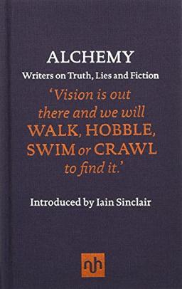 Alchemy: Writers on Truth, Lies and Fiction