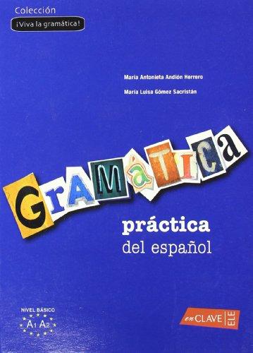 Gramática práctica del español - nivel básico (¡Viva la gramática!)