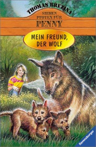 Sieben Pfoten für Penny, Bd.19, Mein Freund, der Wolf